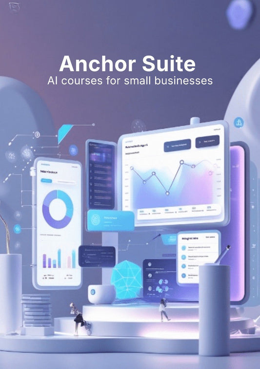 Promotional graphic for Anchor Suite AI courses for small businesses with digital interfaces and charts.